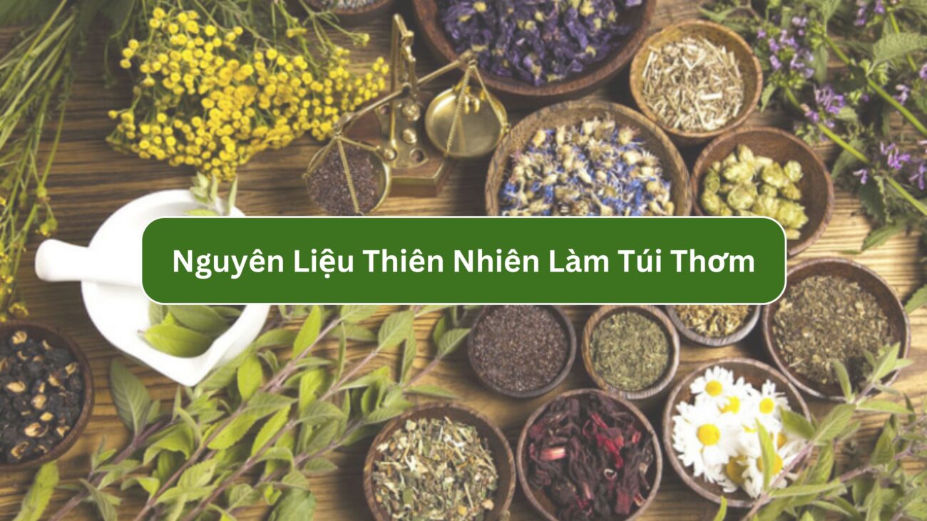 Nguyên Liệu Thiên Nhiên Làm Túi Thơm